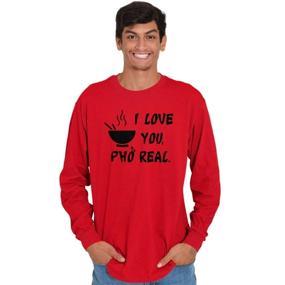 Love You Pho Real Vietnamese Food Long Sleeve TShirt Men Women Brisco Brands M