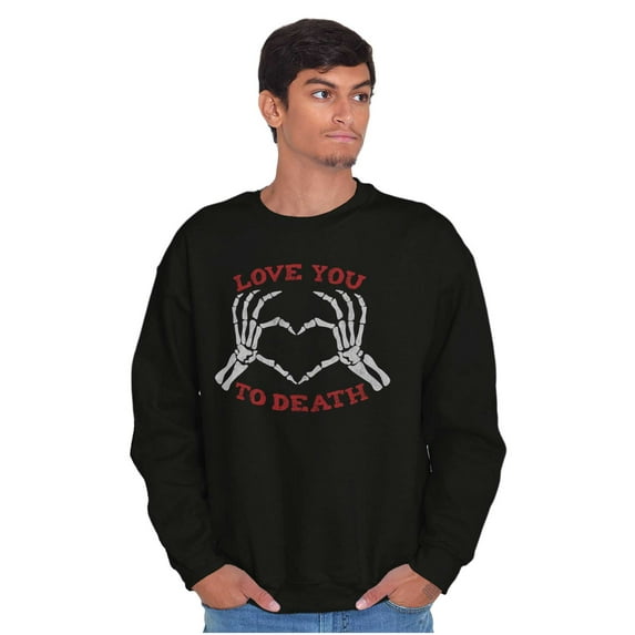 Love You To Death Heart Skeleton Sweatshirt for Men or Women Brisco Brands L