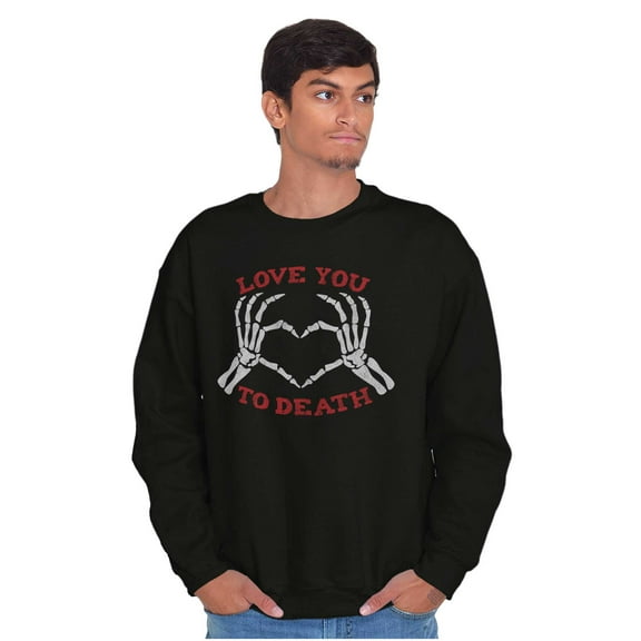 Love You To Death Heart Skeleton Sweatshirt for Men or Women Brisco Brands L