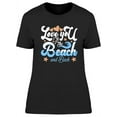 thumbnail image 1 of Love You To The Beach And Back T-Shirt Women -Image by Shutterstock, Female Small, 1 of 2
