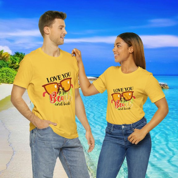 Love You To The Beach And Back Unisex Jersey Short Sleeve Tee