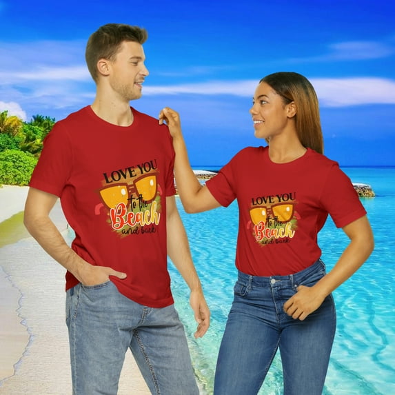 Love You To The Beach And Back Unisex Jersey Short Sleeve Tee