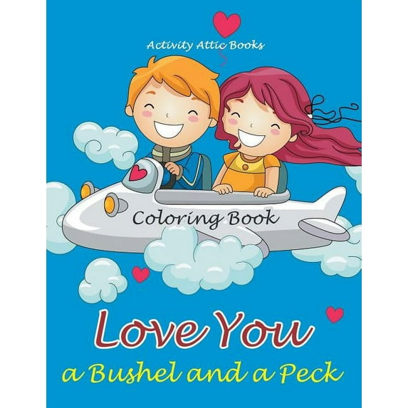 Love You a Bushel and a Peck Coloring Book, (Paperback)