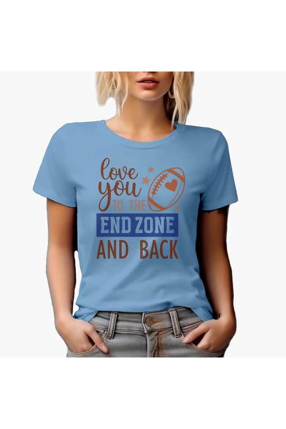 Love You to the End Zone and Back Quote, Football Art Merch Gift, Baby Blue T-Shirt, Medium