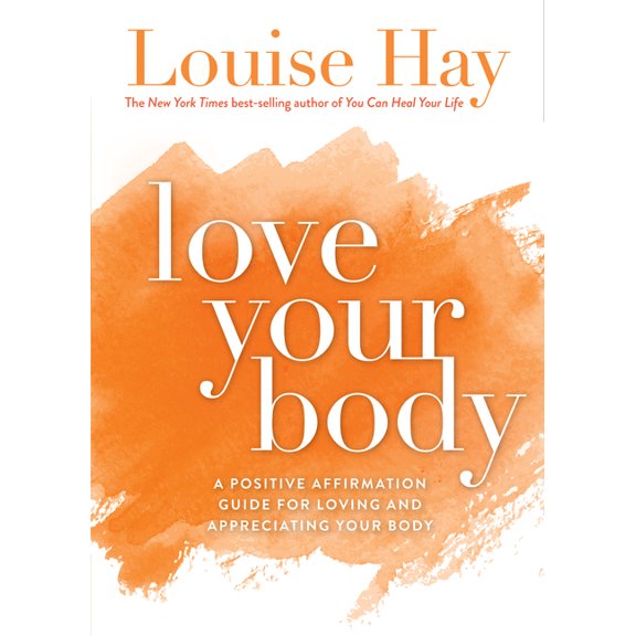 Love Your Body: A Positive Affirmation Guide for Loving and Appreciating Your Body, (Paperback)