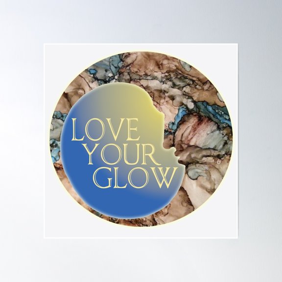 Love Your Glow Poster Wall Art, Modern Wall Decor, 16x16 UNFRAMED