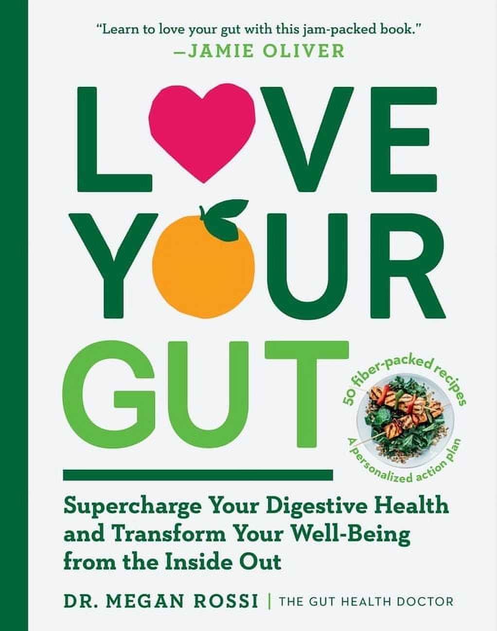MEGAN ROSSI Love Your Gut : Supercharge Your Digestive Health and Transform Your Well-Being from the Inside Out (Paperback)