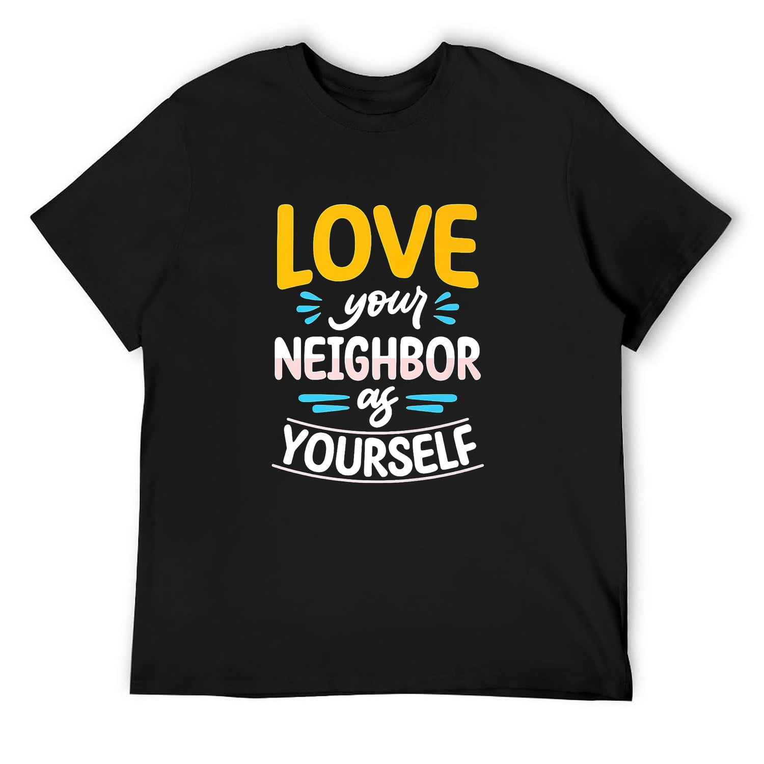  Love Your Neighbor As Yourself Christian Faith Jesus T-Shirt Black 3XL Illustration 