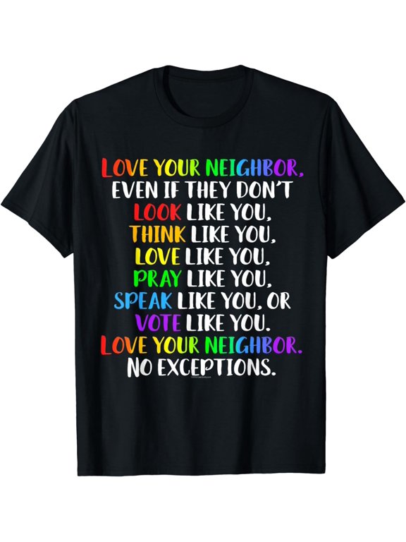 Love Your Neighbor T-Shirt Kindness Equality Rainbow Shirt
