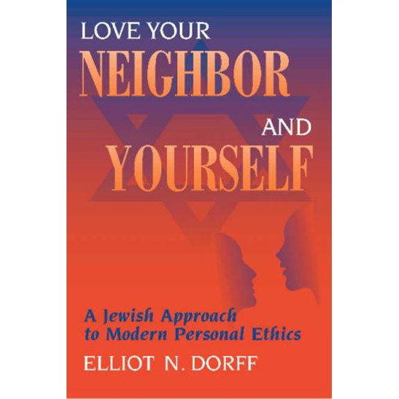 Pre-Owned Love Your Neighbor and Yourself: A Jewish Approach to Modern Personal Ethics (Hardcover) 0827607598 9780827607590