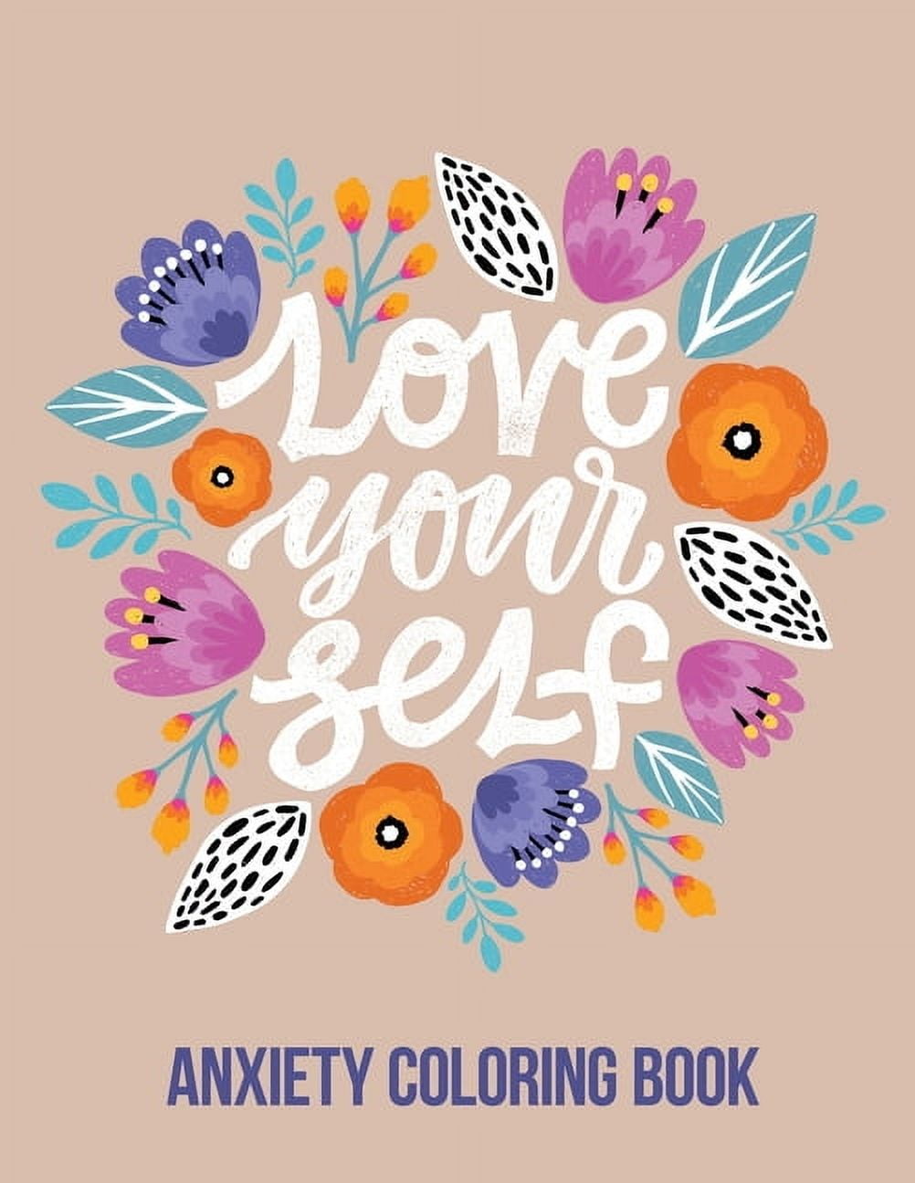 RNS COLORING STUDIO Love Your Self Anxiety Coloring Book: A Coloring Book for Grown-Ups Providing Relaxation and Encouragement, Creative Activities to Help Manage Stress, Anxiety and Other Big Feelings, (Paperback)