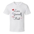thumbnail image 1 of Love Yourself First Inspirational T-Shirt Motivational Novelty Tee Shirt Gift T, 1 of 1