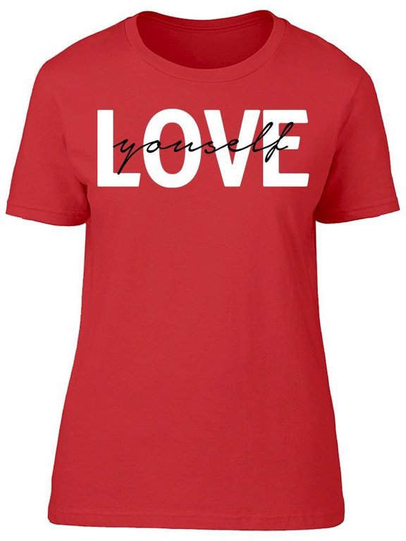 Love Yourself Font T-Shirt Women -Image by Shutterstock, Female 3X-Large