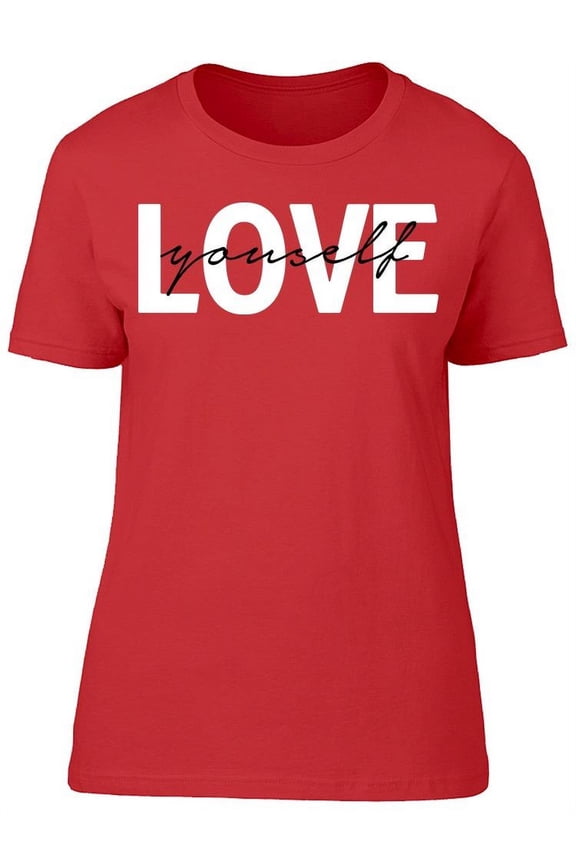 Love Yourself Font T-Shirt Women -Image by Shutterstock, Female XX-Large