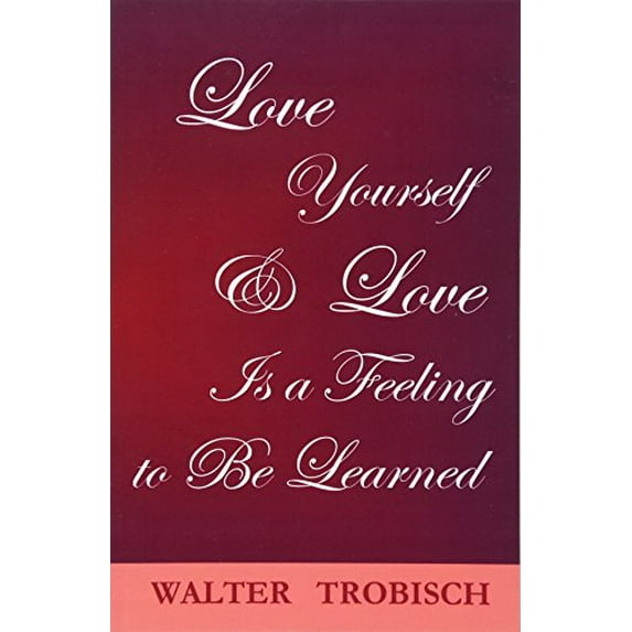 Pre-Owned Love Yourself/Love is a Feeling to Be Learned (Paperback) 1931475067 9781931475068