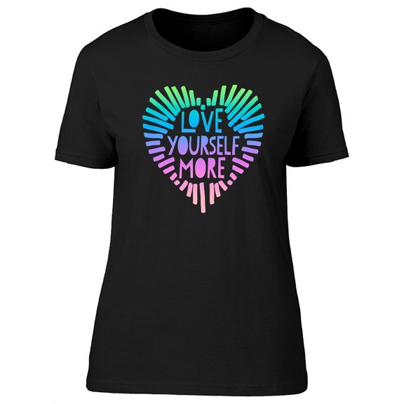 Love Yourself Mre Heart Shape T-Shirt Women -Image by Shutterstock, Female 3X-Large