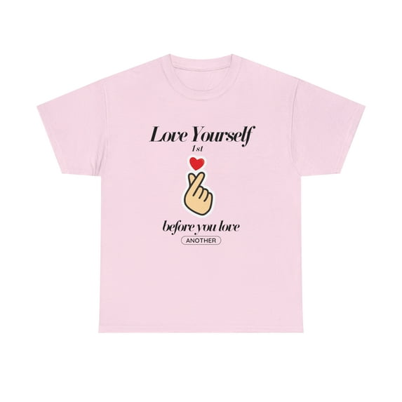 Love Yourself before you Love Someone Else t-Shirt