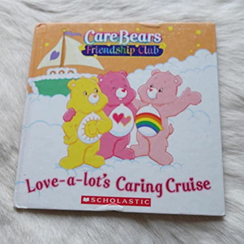 Pre-Owned Love a Lot's Caring Cruise (Care Bears Friendship Club) Paperback