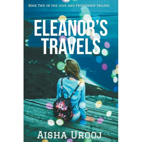 Love & Friendship Eleanor's Travels, Book 2, (Paperback)