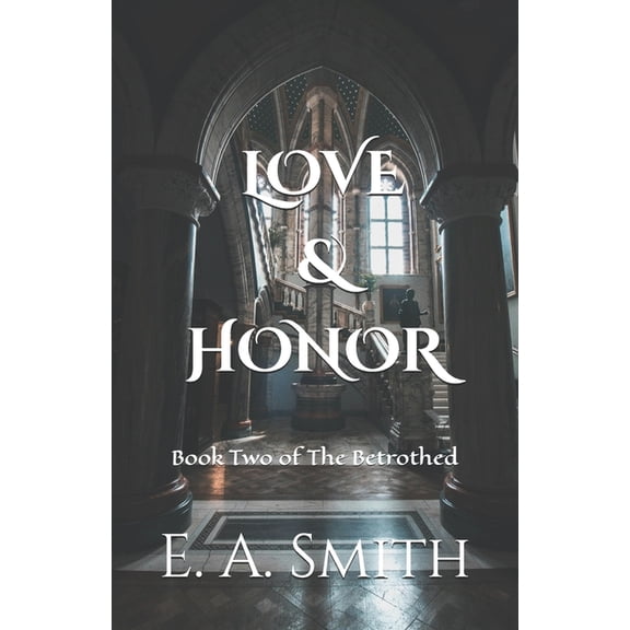 Betrothed Love & Honor: Book Two of The Betrothed, Book 2, (Paperback)