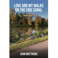 thumbnail image 1 of Love &amp; My Walks On The Erie Canal: Volume I, (Paperback), 1 of 1
