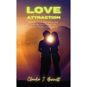 Love and Attraction Attract your soul mate and live the love-filled life youve always dreamed of