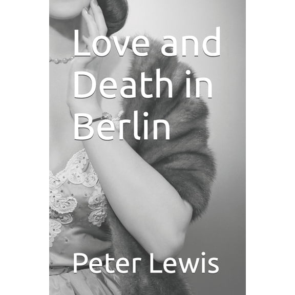 Love and Death in Berlin (Paperback)