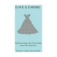 thumbnail image 1 of Pre-Owned Love and Empire: Cybermarriage and Citizenship Across the Americas (Paperback) 0814759475 9780814759479, 1 of 1