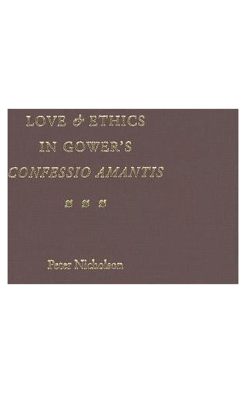 Love and Ethics in Gower's Confessio Amantis (Hardcover)