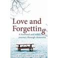 thumbnail image 1 of Love and Forgetting: A Husband and Wife's Journey Through Dementia (Paperback), 1 of 1