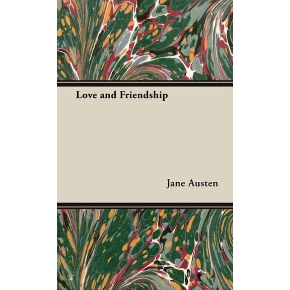 Love and Friendship, (Hardcover)