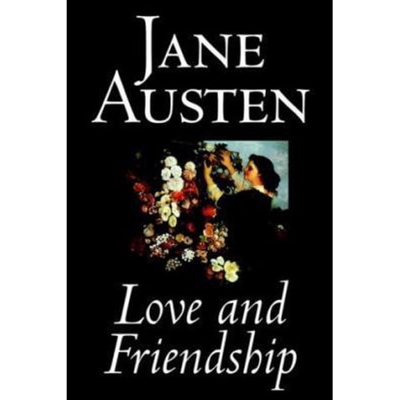 Pre-Owned Love and Friendship by Jane Austen, Fiction, Classics (Paperback) 0809589931 9780809589937