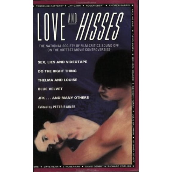 Pre-Owned Love and Hisses: The National Society of Film Critics Sound Off on the Hottest Movie Controversies (Paperback) 1562790315 9781562790318