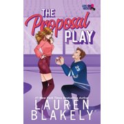 Love and Hockey The Proposal Play, Book 3, Paperback