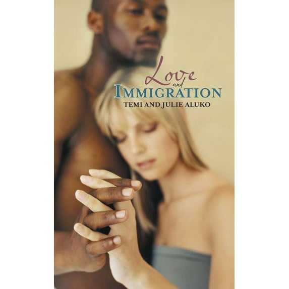 Love and Immigration (Paperback)