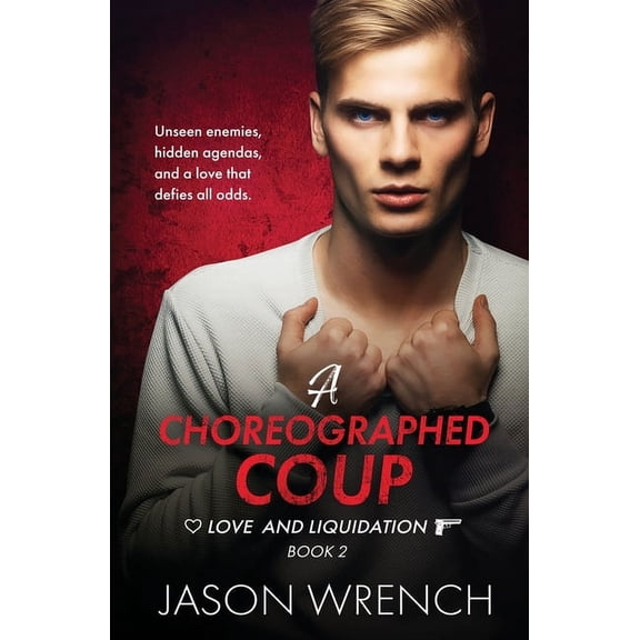 Love and Liquidation A Choreographed Coup, Book 2, (Paperback)