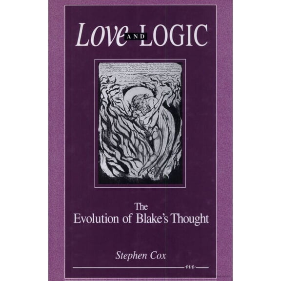 Love and Logic : The Evolution of Blake's Thought (Hardcover)