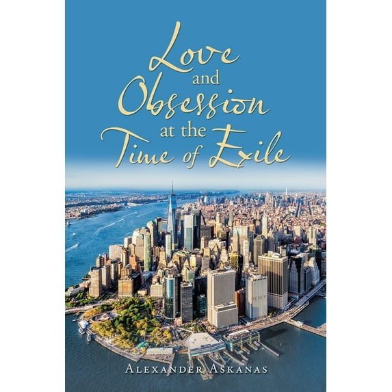 Love and Obsession at the Time of Exile
