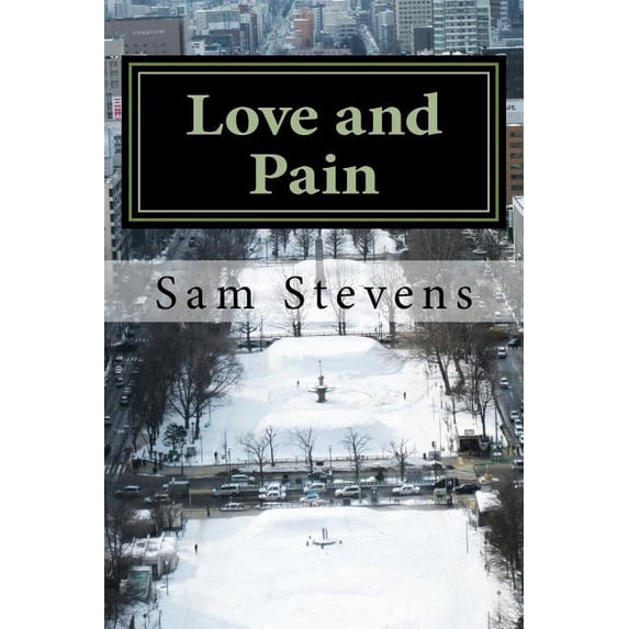 Love and Pain: Poetry for the hurt, for the love. (Paperback)