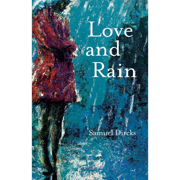Love and Rain : A Book of Poems (Paperback)