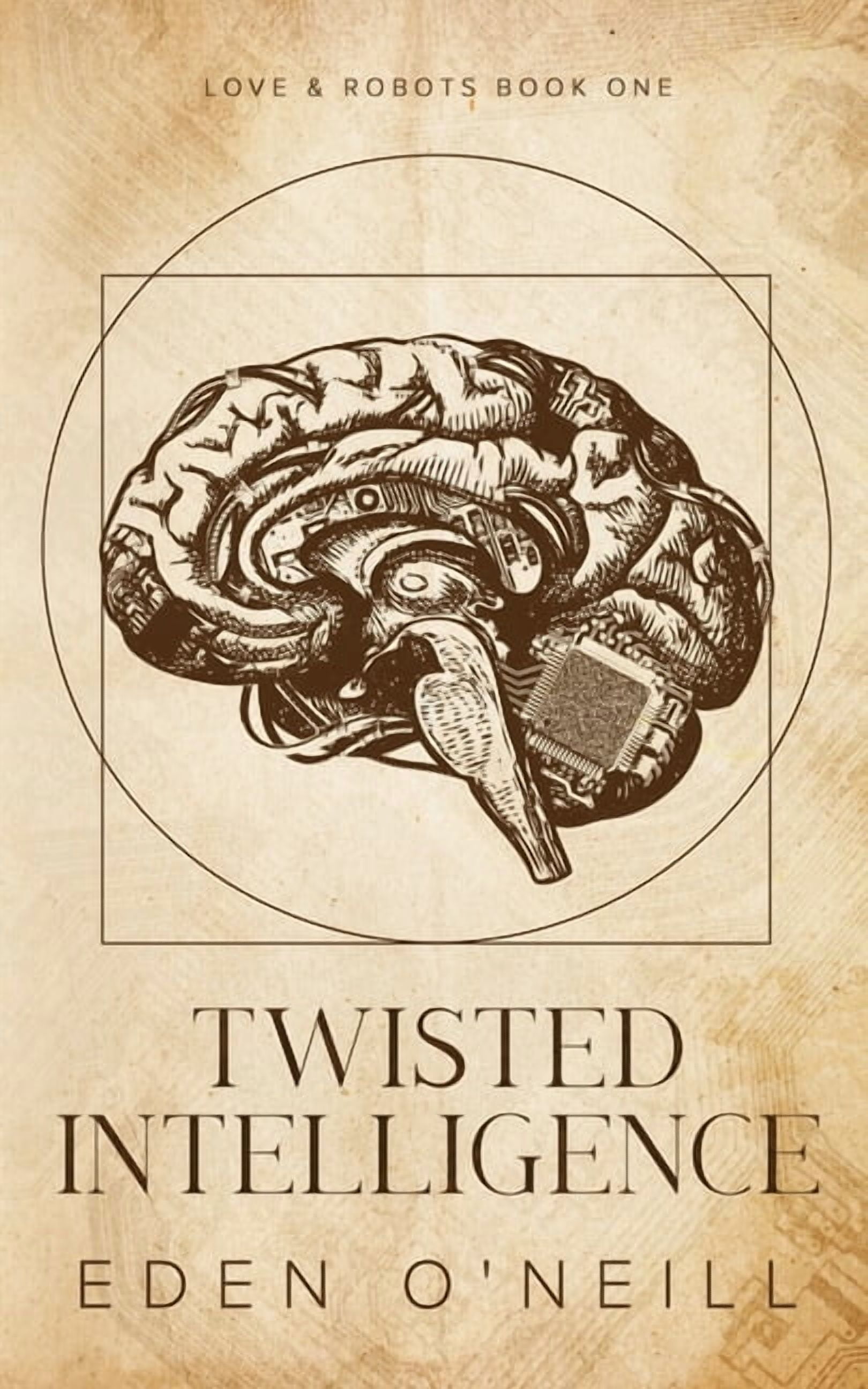 Love and Robots Twisted Intelligence, Book 1, (Paperback)