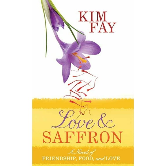 Center Point Premier Fiction (Large Prin Love and Saffron: A Novel of Friendship, Food, and Love, (Hardcover)