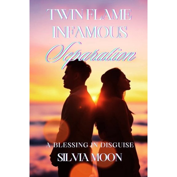 The Twin Flame Separation Phase The Infamous Twin Flame Separation Phase: A Blessing In Disguise, Book 5, (Paperback)