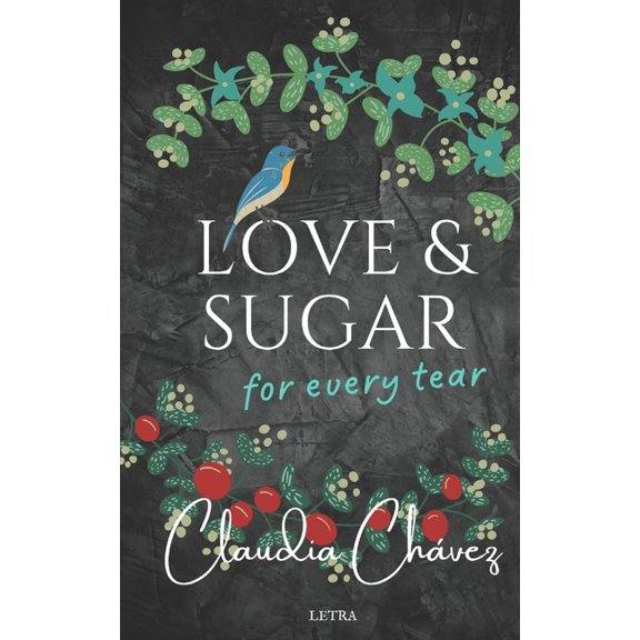 Love and Sugar for Every Tear : The odyssey of emotions and scars of the soul (Paperback)