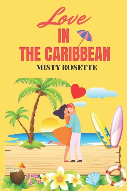Love and Travel: Love in The Caribbean: A Holiday Rom-Com (Paperback)