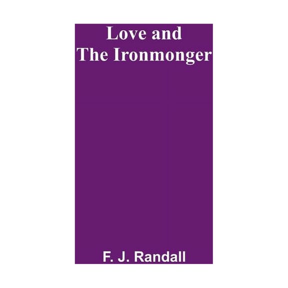 Love and the Ironmonger, (Paperback)