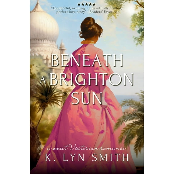 Love's Journey Beneath a Brighton Sun: A Sweet Victorian Romance, Book 4, (Paperback)