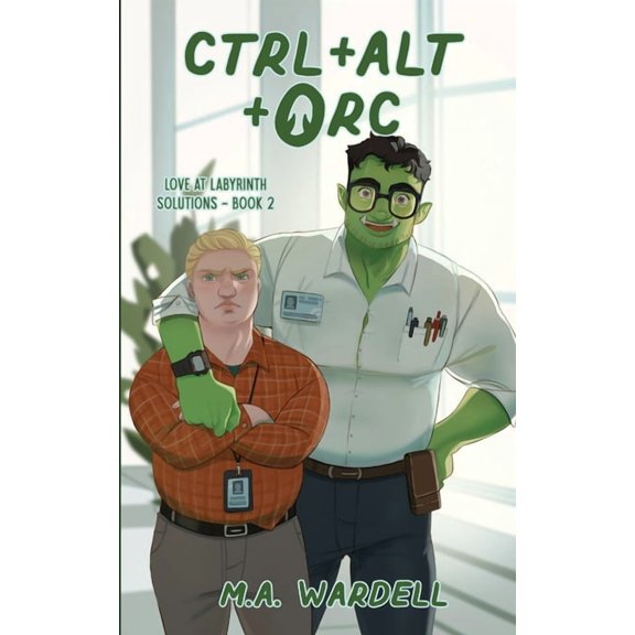 Love at Labyrinth Solutions Ctrl+Alt+Orc, Book 2, (Paperback)