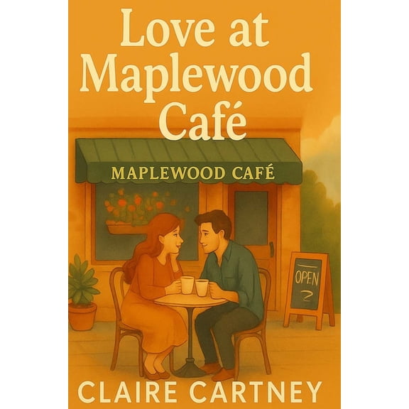 Love at Maplewood Caf: A heartwarming small-town romance where love is always on the menu., (Paperback)