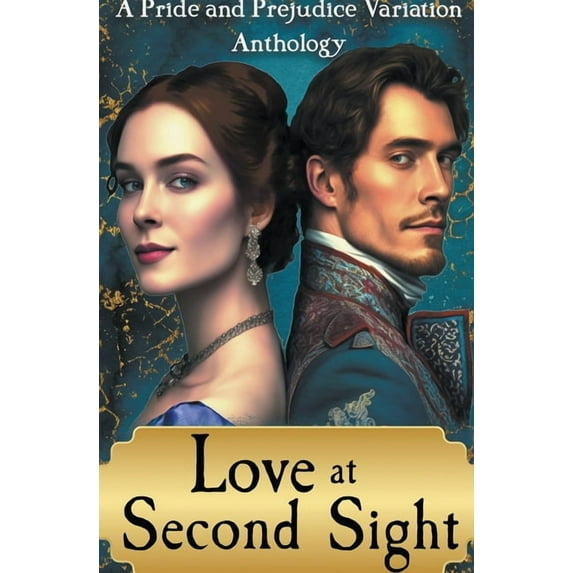 Love at Second Sight: A Pride and Prejudice Variation Anthology, (Paperback)